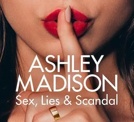 偷情网站泄密事件：性、谎言与丑闻 Ashley Madison: Sex, Lies & Scandal
