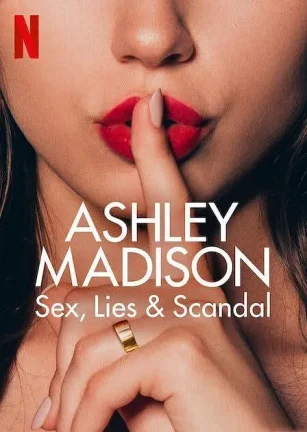 偷情网站泄密事件：性、谎言与丑闻 Ashley Madison: Sex, Lies & Scandal