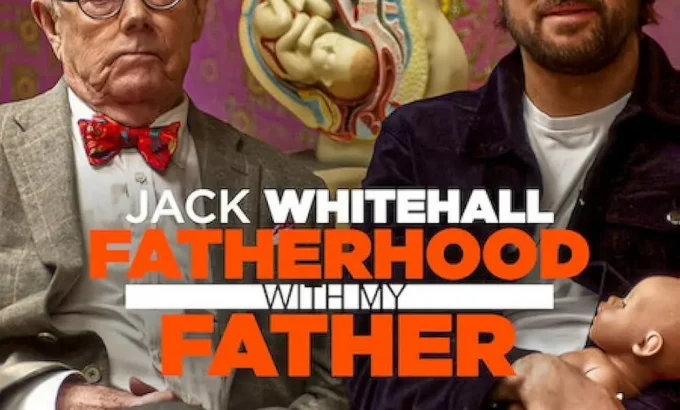 杰克·怀特豪尔：爸爸教我做爸爸 Jack Whitehall: Fatherhood with My Father