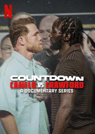 倒计时：卡内洛·阿尔瓦雷斯 vs 特伦斯·克劳福德 Countdown: Canelo vs. Crawford