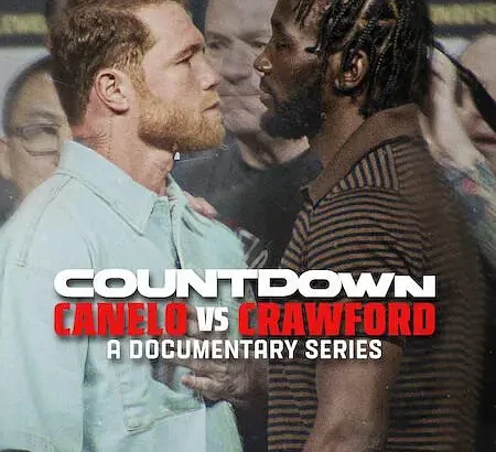 倒计时：卡内洛·阿尔瓦雷斯 vs 特伦斯·克劳福德 Countdown: Canelo vs. Crawford